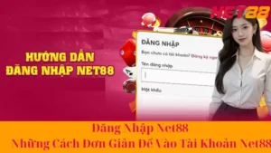 Những lưu ý vàng để hạn chế lỗi đăng nhập Net88